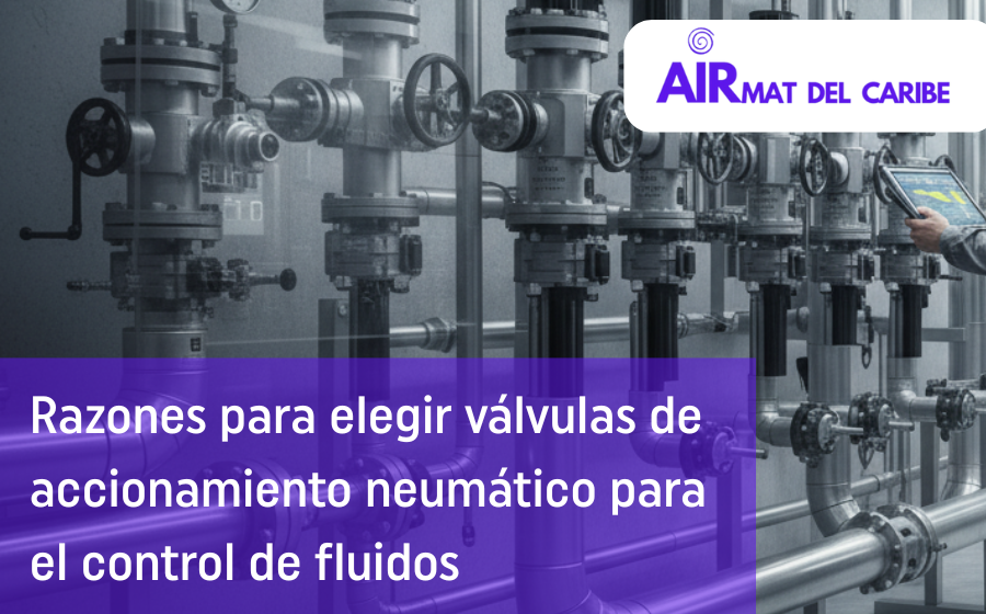 Razones para elegir válvulas de accionamiento neumático para el control de fluidos